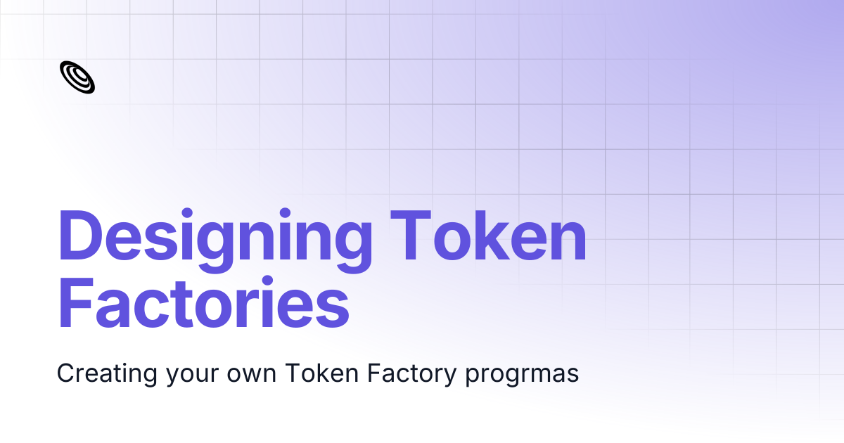 Designing Token Factories | Vertigo